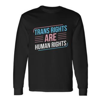 Trans Rights Are Human Rights Trans Pride Transgender Lgbt Long Sleeve T-Shirt - Monsterry DE