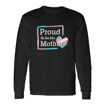 Transgender Mom Proud To Be Transgender Pride Mom Outfit Long Sleeve T-Shirt - Monsterry DE