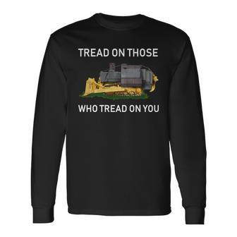 Tread On Those Who Tread On You Long Sleeve T-Shirt - Monsterry DE