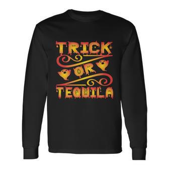 Trick Or Tequila Halloween Quote Long Sleeve T-Shirt - Monsterry CA