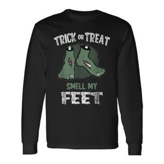 Trick Or Treat Smell My Feet Long Sleeve T-Shirt - Seseable