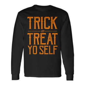 Trick Or Treat Yo Self Sassy Halloween Long Sleeve T-Shirt - Seseable