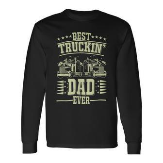 Trucker Trucker Best Trucking Dad Ever_ Long Sleeve T-Shirt - Seseable