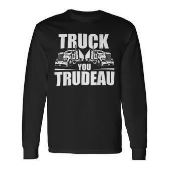 Trucker Truck You Trudeau Canadine Trucker Long Sleeve T-Shirt - Seseable
