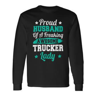 Trucker Trucking Truck Driver Trucker Husband Long Sleeve T-Shirt - Seseable