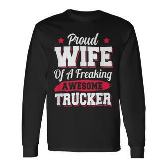 Trucker Trucking Truck Driver Trucker Wife Long Sleeve T-Shirt - Seseable