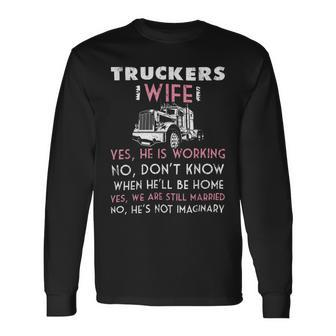 Trucker Trucker Wife Shirt Not Imaginary Truckers Wife Shirts Long Sleeve T-Shirt - Seseable