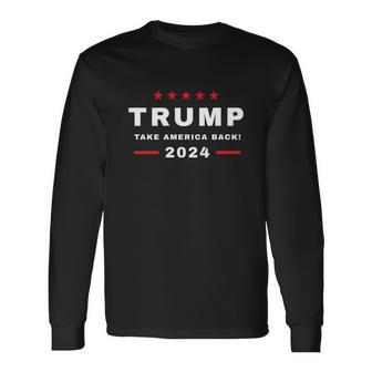 Trump 2024 Election Take America Back Long Sleeve T-Shirt - Monsterry