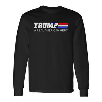 Trump A Real American Hero Long Sleeve T-Shirt - Monsterry CA