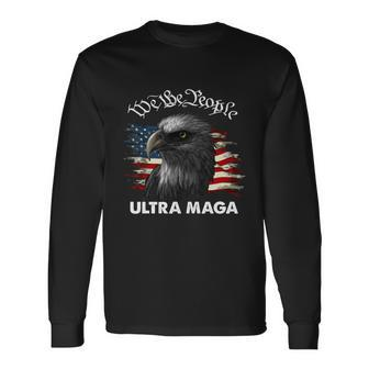 Ultra Maga American Flag We The People Eagle Tshirt Long Sleeve T-Shirt - Monsterry DE
