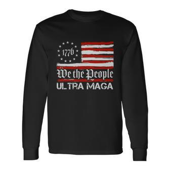 Ultra Maga We The People Shirt Anti Biden Us Flag Pro Trump Trendy Tshirt Long Sleeve T-Shirt - Monsterry DE