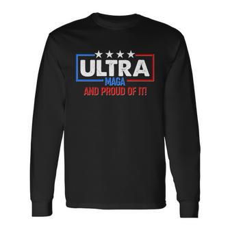 Ultra Maga And Proud Of It V3 Long Sleeve T-Shirt - Monsterry AU