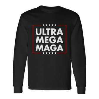 Ultra Mega Maga Trump Liberal Supporter Republican Long Sleeve T-Shirt - Monsterry AU