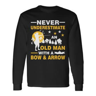 Never Underestimate An Old Man With A Bow & Arrow Long Sleeve T-Shirt - Thegiftio UK