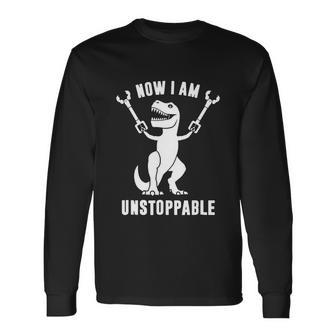 Now I Am Unstoppable Rex Long Sleeve T-Shirt - Monsterry AU