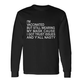 Vaccinated Trust Issues Long Sleeve T-Shirt - Monsterry AU
