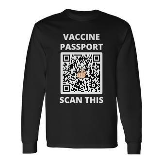 Vaccine Passport Scan This Middle Finger Long Sleeve T-Shirt - Monsterry DE