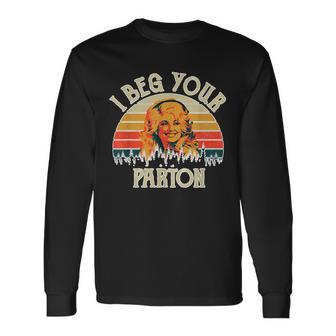 Vintage I Beg Your Parton Long Sleeve T-Shirt - Monsterry DE