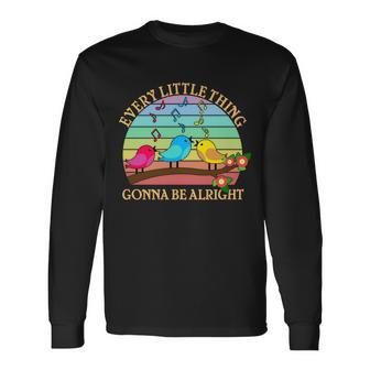 Vintage Every Little Thing Is Gonna Be Alright Birds Tshirt Long Sleeve T-Shirt - Monsterry