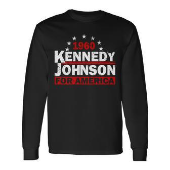 Vintage Kennedy Johnson 1960 For America Long Sleeve T-Shirt - Monsterry DE
