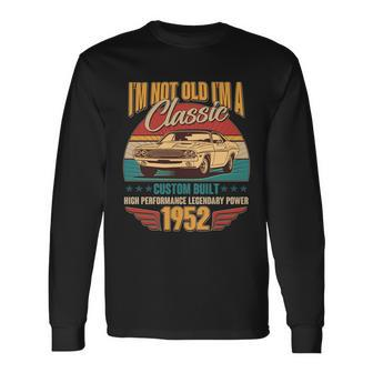 Vintage Retro Im Not Old Im A Classic 1952 70Th Birthday Classic Car Lover Long Sleeve T-Shirt - Monsterry CA