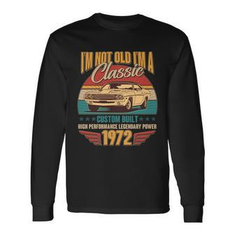 Vintage Retro Im Not Old Im A Classic 1972 50Th Birthday Classic Car Lover Long Sleeve T-Shirt - Thegiftio UK