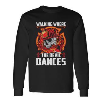 Walking Where The Evil Dances Proud To Be A Firefighter Usa Flag Long Sleeve T-Shirt - Monsterry