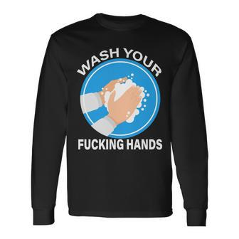 Wash Your Fucking Hands Tshirt Long Sleeve T-Shirt - Monsterry DE