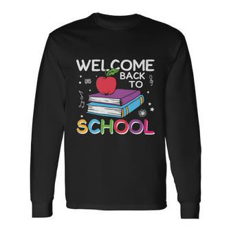 Welcome Back To School 1St Day Of School Back To School Long Sleeve T-Shirt - Thegiftio UK