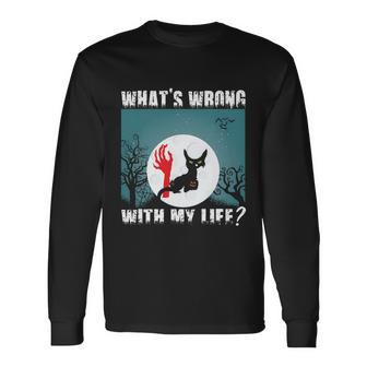 Whats Wrong With My Life Cat Halloween Quote Long Sleeve T-Shirt - Monsterry