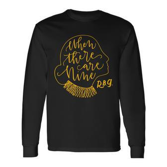 When There Are Nine Rbg Quote Ruth Bader Ginsburg Tribute Long Sleeve T-Shirt - Monsterry AU