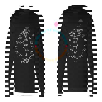 When Youre Dead Inside But Its Your Birthday Skeleton Long Sleeve T-Shirt