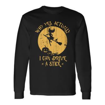 Why Yes Actually I Can Drive A Stick Tshirt Long Sleeve T-Shirt - Monsterry AU