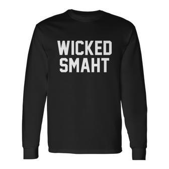Wicked Smaht Long Sleeve T-Shirt - Monsterry