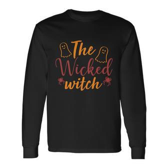 The Wicked Witch Halloween Quote Long Sleeve T-Shirt - Monsterry