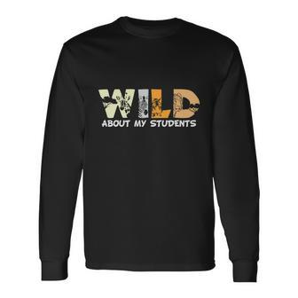 Wild About My Students Proud Teacher Graphic Plus Size Shirt For Teacher Female Long Sleeve T-Shirt - Thegiftio UK