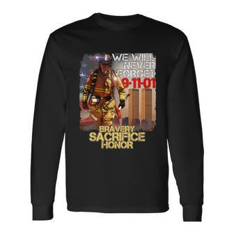 We Will Never Forget Bravery Sacrifice Honor Long Sleeve T-Shirt - Monsterry DE