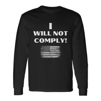 I Will Not Comply American Flag Iwillnotcomply Tshirt Long Sleeve T-Shirt - Monsterry UK
