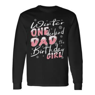 Winter Onederland Dad Of Birthday Girl 1St Birthday Theme Long Sleeve T-Shirt - Seseable