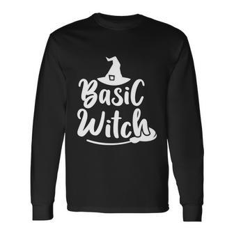 Basic Witch Witch Hat Halloween Quote Long Sleeve T-Shirt - Monsterry UK