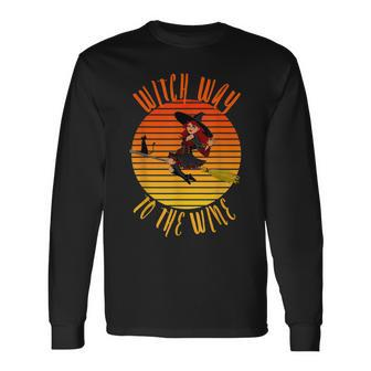 Witch Way To The Wine Wine Halloween Witch Wine Long Sleeve T-Shirt - Seseable