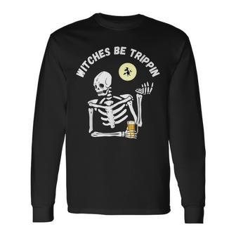 Witches Be Trippin Halloween Skeleton And Witch Pun Long Sleeve T-Shirt - Seseable