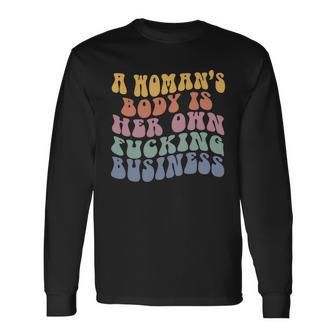 A Womans Body Is Her Own Fucking Business Vintage Long Sleeve T-Shirt - Monsterry AU