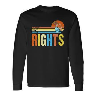 Womans Rights Are Human Rights Retro Vintage Pro Choice Long Sleeve T-Shirt - Monsterry CA