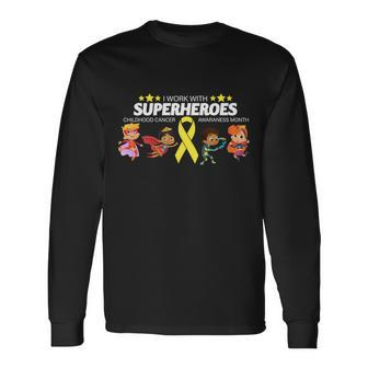 I Work With Superheroes Childhood Cancer Awareness Long Sleeve T-Shirt - Monsterry