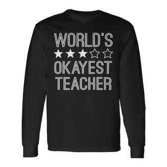 Worlds Okayest Teacher Teacher Long Sleeve T-Shirt - Seseable