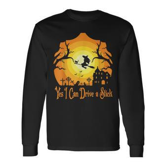 Yes I Can Drive A Stick Halloween Witch Long Sleeve T-Shirt - Seseable