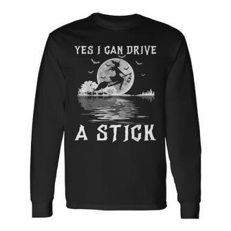 Yes I Can Drive A Stick Halloween Witch Riding Broomstick Long Sleeve T-Shirt - Seseable