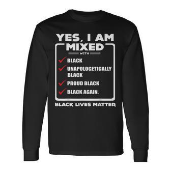 Yes I Am Mixed Im Mixed With Black Long Sleeve T-Shirt - Thegiftio UK
