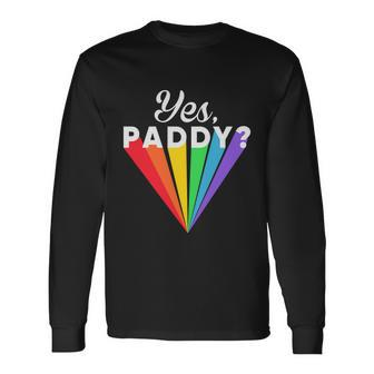 Yes Paddy Rainbow St Pattys Day Daddy Lgbt Gay Pride Month 2022 Long Sleeve T-Shirt - Thegiftio UK